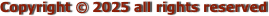 Copyright © 2025 all rights reserved